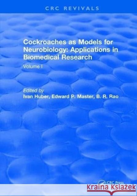 Cockroaches as Models for Neurobiology: Applications in Biomedical Research: Volume I Ivan Huber 9781315891651 Taylor and Francis