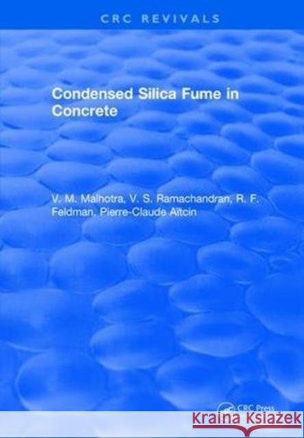 Condensed Silica Fume in Concrete V.M. Malhotra 9781315891743 Taylor and Francis