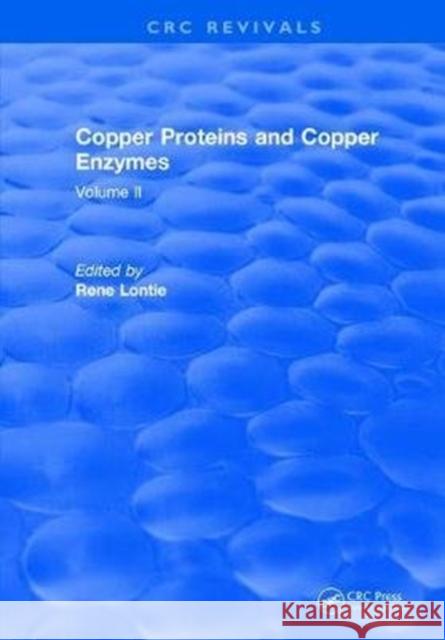 Copper Proteins and Copper Enzymes: Volume II Rene Lontie 9781315891811 Taylor and Francis