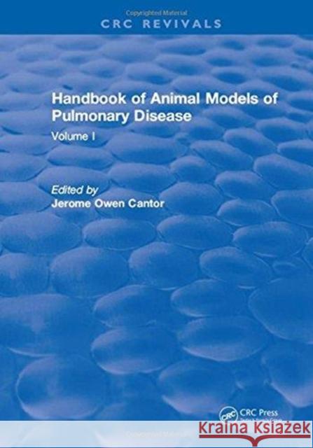 CRC Handbook of Animal Models of Pulmonary Disease: Volume I Jerome Owen Cantor 9781315891866 Taylor and Francis