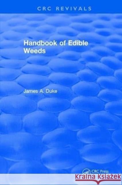 Handbook of Edible Weeds James A. Duke 9781315891965 Taylor and Francis