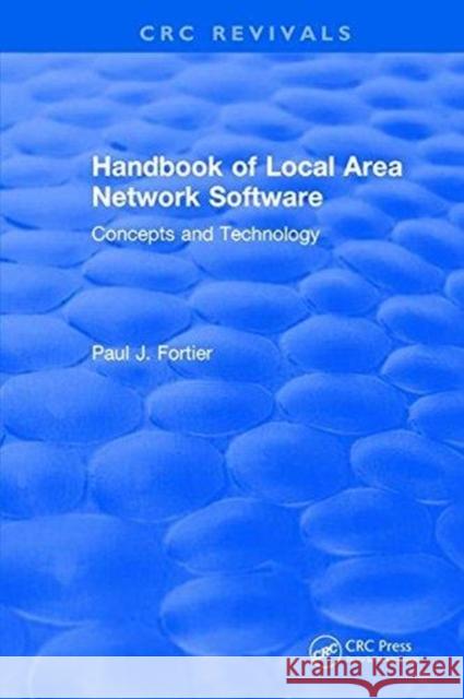 CRC Handbook of Local Area Network Software: Concepts and Technology Paul L. Fortier   9781315892016 CRC Press