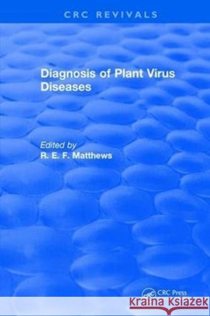 Diagnosis of Plant Virus Diseases R. E. F. Matthews 9781315892252 Taylor and Francis