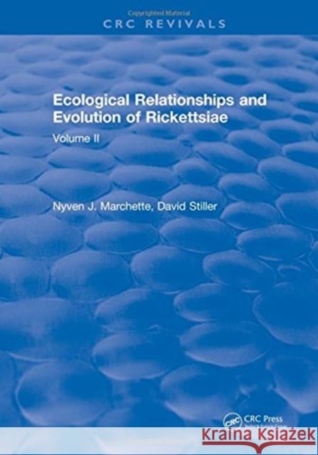 Ecological Relationships and Evolution of Rickettsiae: Volume II Nyven J. Marchette   9781315892481