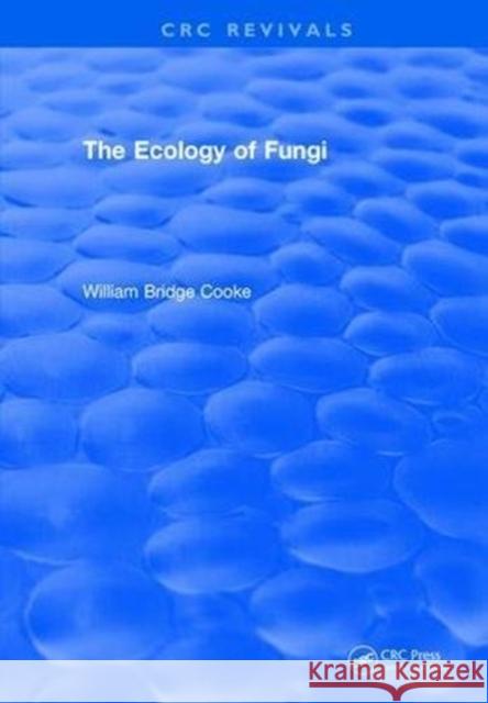 Ecology of Fungi William Bridge Cooke 9781315892511