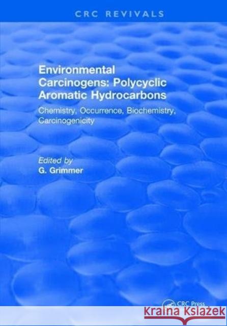 Environmental Carcinogens: Polycyclic Aromatic Hydrocarbons G. Grimmer   9781315892658 CRC Press