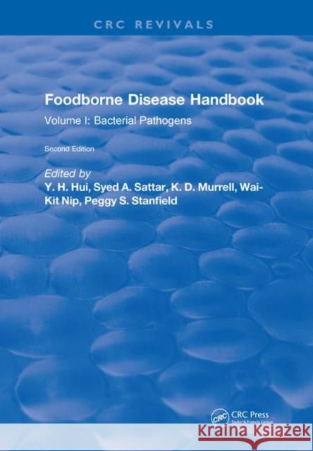 Foodborne Disease Handbook, Second Edition: Volume I: Bacterial Pathogens Y. H. Hui 9781315892986 Taylor and Francis