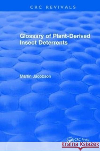 Glossary of Plant-Derived Insect Deterrents Jacobson, Martin 9781315893174 Taylor and Francis