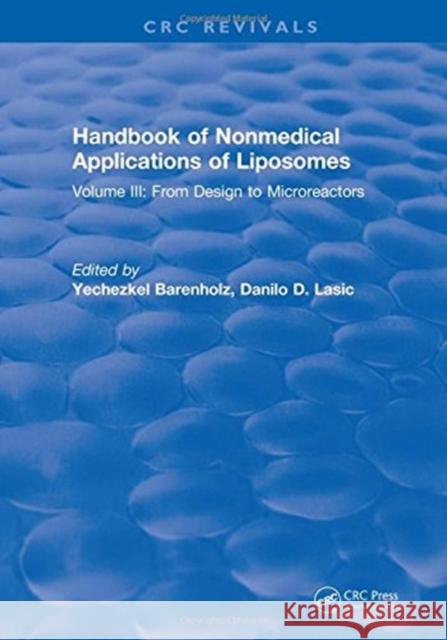 Handbook of Nonmedical Applications of Liposomes: From Design to Microreactors Barenholz, Yechezkel 9781315893624 CRC Press