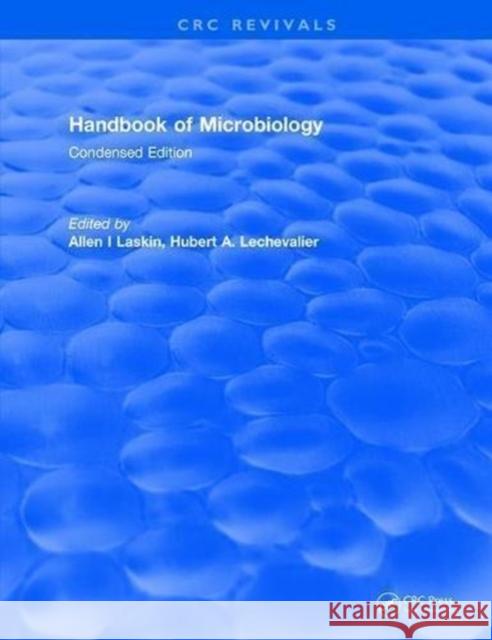 CRC Handbook of Microbiology: Condensed Edition Laskin, Allen I. 9781315893839 Taylor and Francis