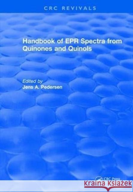 Handbook of EPR Spectra from Quinones and Quinols Jens A. Pedersen   9781315893938 CRC Press