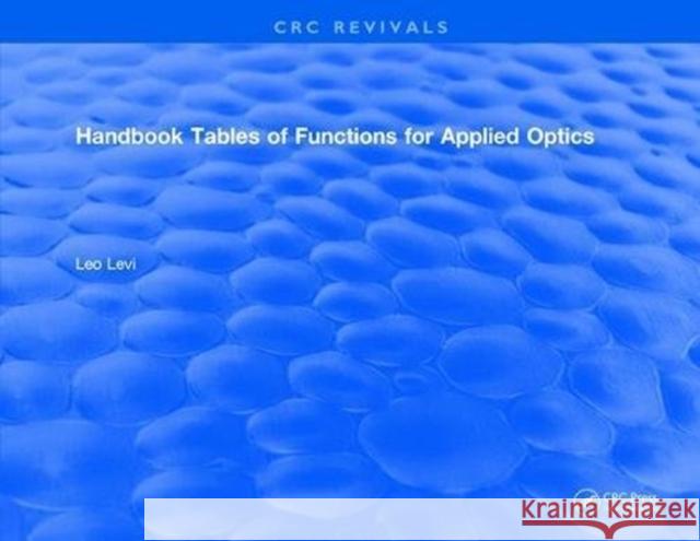 Handbook of Tables of Functions for Applied Optics Levi L. 9781315894034 Taylor and Francis