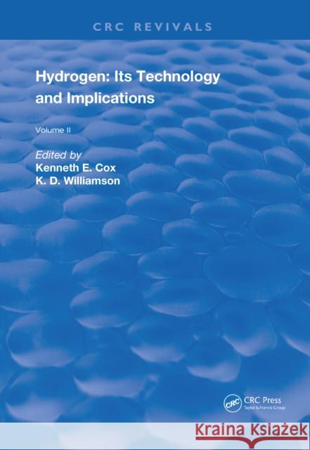 Hydrogen: Its Technology and Implication: Transmission and Storage - Volume II Cox   9781315894188 CRC Press