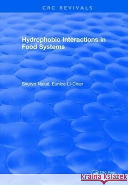 Hydrophobic Interactions in Food Systems Shuryo Nakai 9781315894218