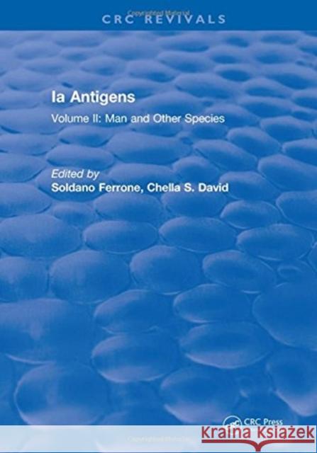 Ia Antigens: Volume II: Man and Other Species David Ferrone   9781315894225