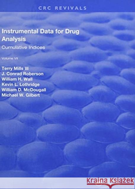 Instrumental Data for Drug Analysis, Second Edition: Volume VII Terry Mills 9781315894614