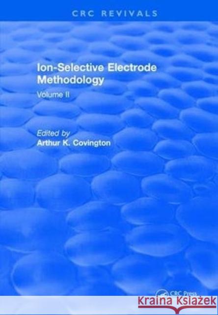 Ion Selective Electrode Method: Volume 2 A.K. Covington 9781315894775 Taylor and Francis