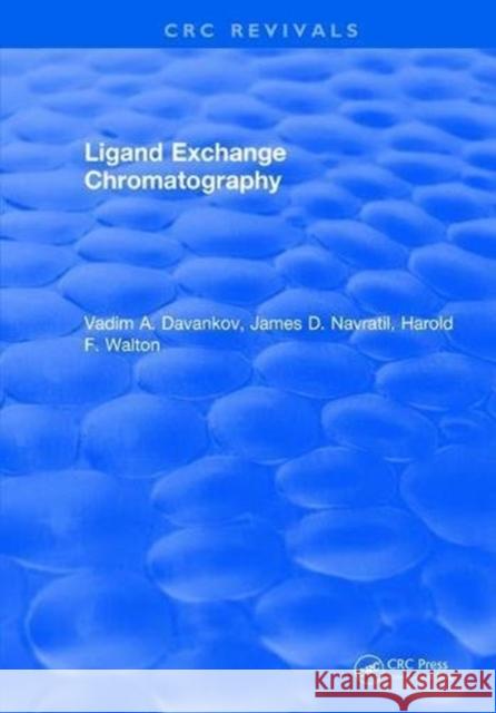 Ligand Exchange Chromatography Vadim A. Davankov 9781315894928 Taylor and Francis