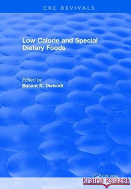 Low Calorie and Special Dietary Foods B.K. Dwivedi 9781315895093 Taylor and Francis