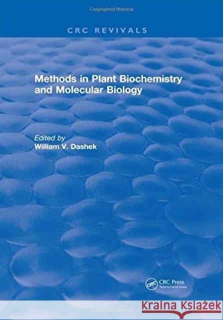 Methods in Plant Biochemistry and Molecular Biology William V. Dashek   9781315895383