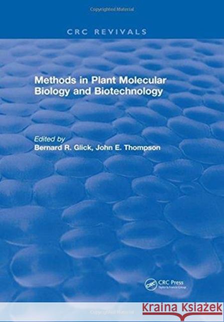 Methods in Plant Molecular Biology and Biotechnology Bernard R. Glick   9781315895390