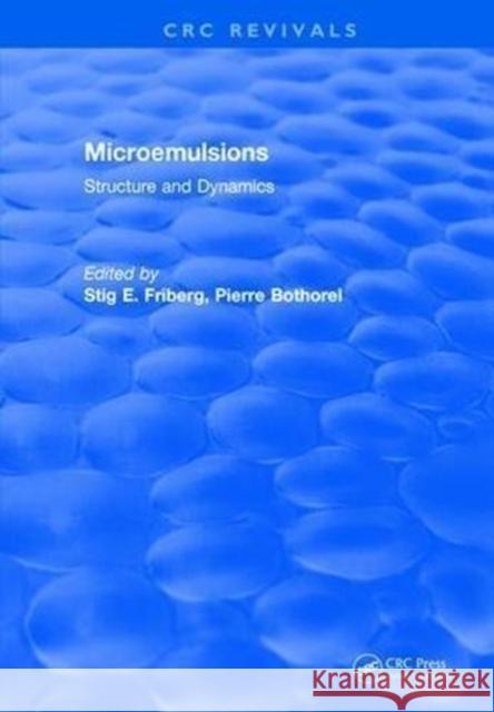 Microemulsions: Structure and Dynamics Friberg 9781315895499