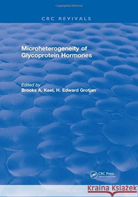 Microheterogeneity of Glycoprotein Hormones B.A. Keel 9781315895505