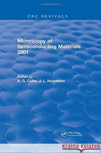 Microscopy of Semiconducting Materials 2001: Proceedings of the Royal Microscopical Society Conference, Oxford University, 25-29 March 2001 Cullis, A. G. 9781315895529 CRC Press