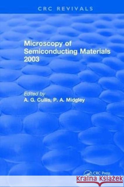 Microscopy of Semiconducting Materials 2003 Cullis   9781315895536