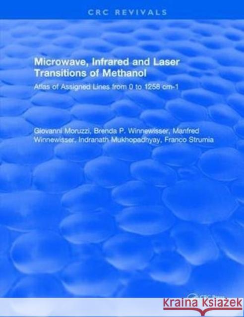 Microwave, Infrared, and Laser Transitions of Methanol Atlas of Assigned Lines from 0 to 1258 CM-1 Giovanni Moruzzi 9781315895550
