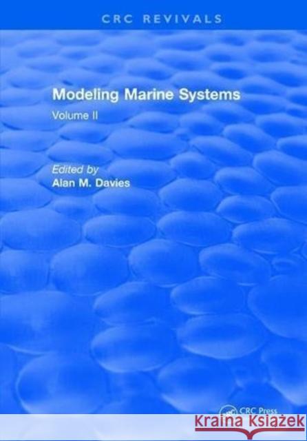 Modeling Marine Systems: Volume II A. M. Davies 9781315895604 Taylor and Francis