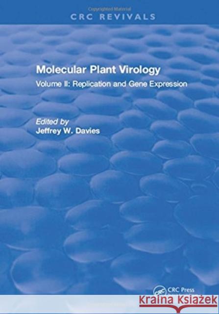 Molecular Plant Virology: Volume II: Replication and Gene Expression Davis 9781315895680