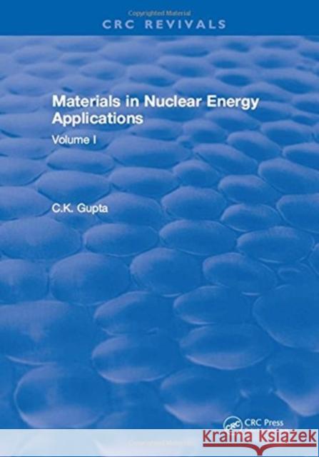 Materials in Nuclear Energy Applications: Volume II C.K. Gupta 9781315895758