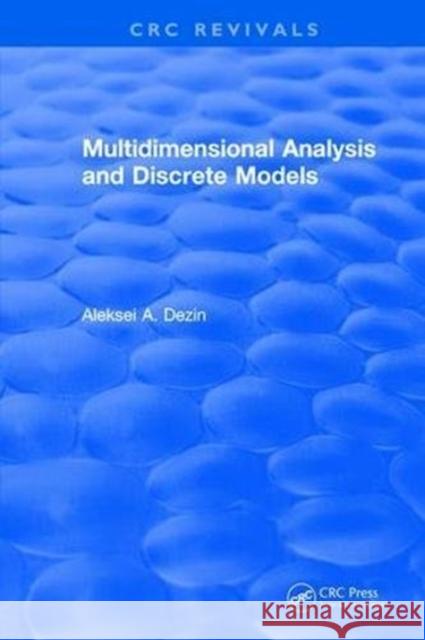 Multidimensional Analysis and Discrete Models Aleksei A. Dezin 9781315895765 Taylor and Francis
