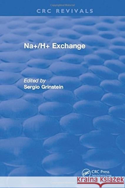 Na+h+ Exchange S. Grinstein 9781315895789 Taylor and Francis
