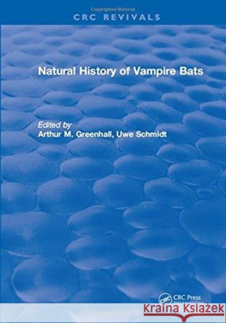 Natural History of Vampire Bats Arthur M. Greenhall 9781315895819 Taylor and Francis