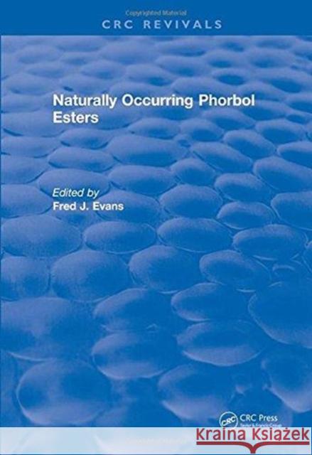 Naturally Occurring Phorbol Esters Evans   9781315895840 CRC Press