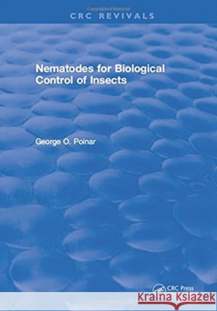 Nematodes for Biological Control of Insects George O. Poinar   9781315895857