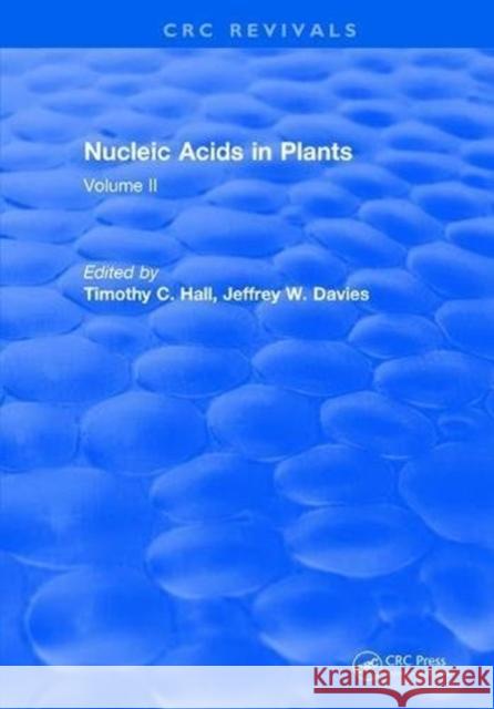 Nucleic Acids in Plants: Volume II Timothy C. Hall   9781315895987 CRC Press