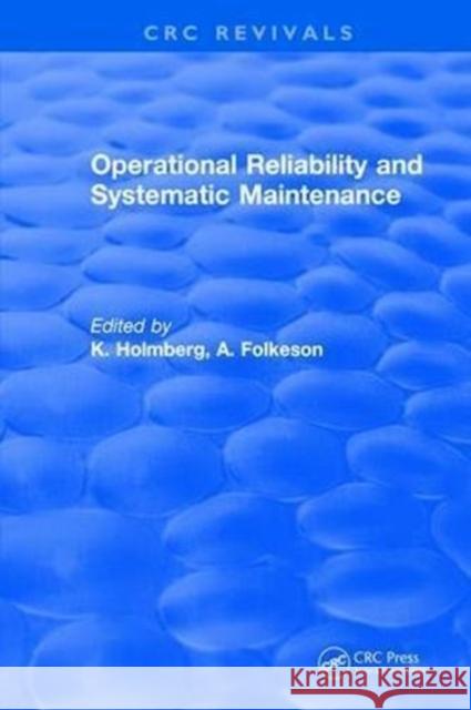 Operational Reliability and Systematic Maintenance K. Holmberg 9781315896083 Taylor and Francis