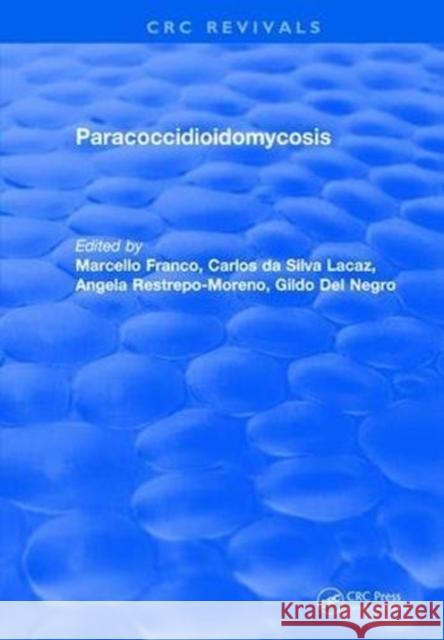 Paracoccidioidomycosis M. Franco M.D.   9781315896229 CRC Press