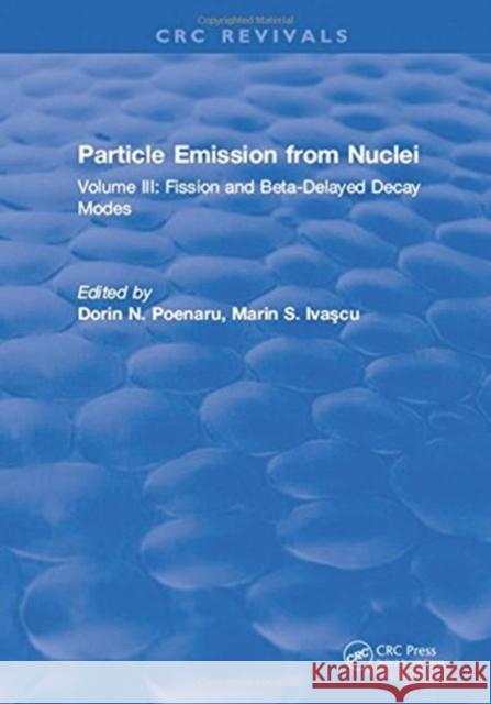 Particle Emission from Nuclei: Volume I: Nuclear Deformation Energy Dorin N. Poenaru 9781315896281 Taylor and Francis