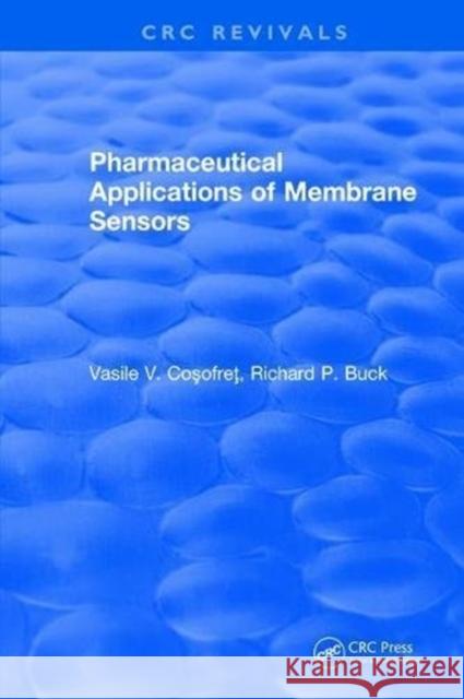 Pharmaceutical Applications of Membrane Sensors Vasile V. Cosofret 9781315896397 Taylor and Francis