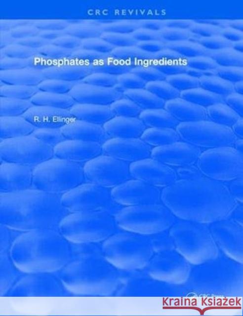 Phosphates as Food Ingredients R.H. Ellinger 9781315896410 Taylor and Francis