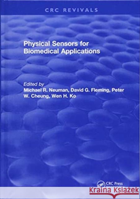 Physical Sensors for Biomedical Applications Michael R. Neuman 9781315896533 Taylor and Francis