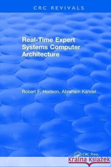 Real-Time Expert Systems Computer Architecture R.F. Hodson 9781315897103 Taylor and Francis