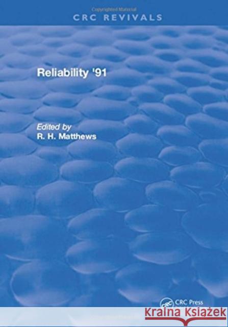 Reliability 91 R.H. Matthews 9781315897233 Taylor and Francis