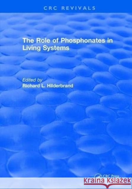 The Role of Phosphonates in Living Systems Hilderbrand 9781315897370