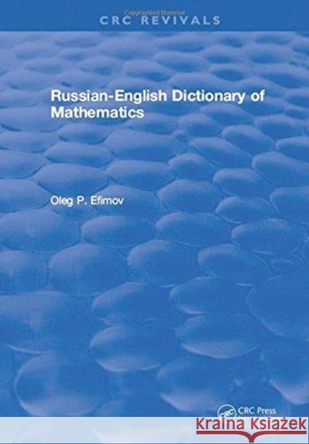 Russian-English Dictionary of Mathematics Oleg Efimov 9781315897387