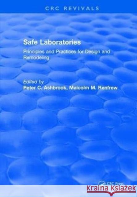 Safe Laboratories: Principles and Practices for Design and Remodeling Peter C. Ashbrook 9781315897394 Taylor and Francis